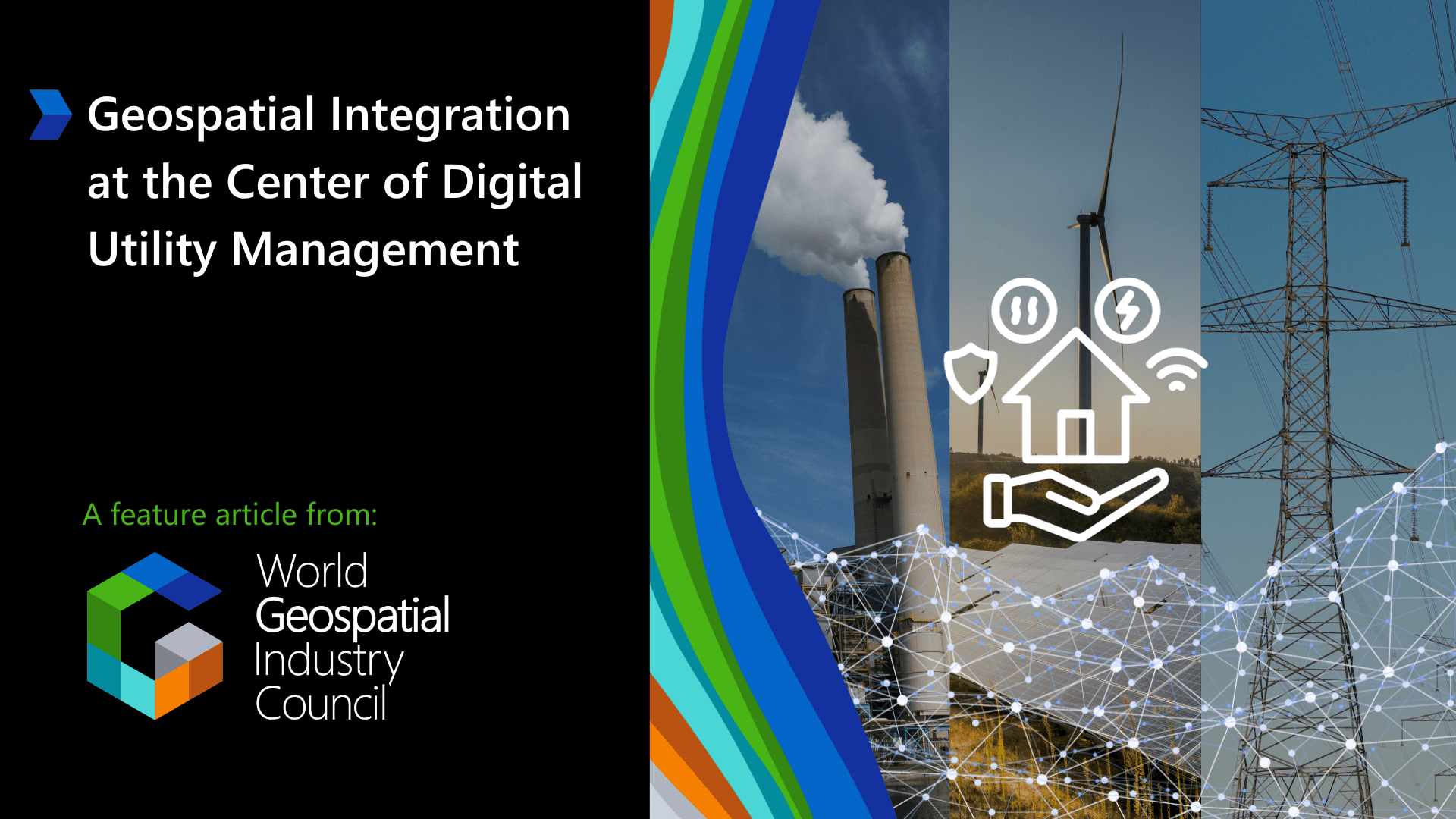 Geospatial data and technology at the backbone of the digital transformation of power utilities.