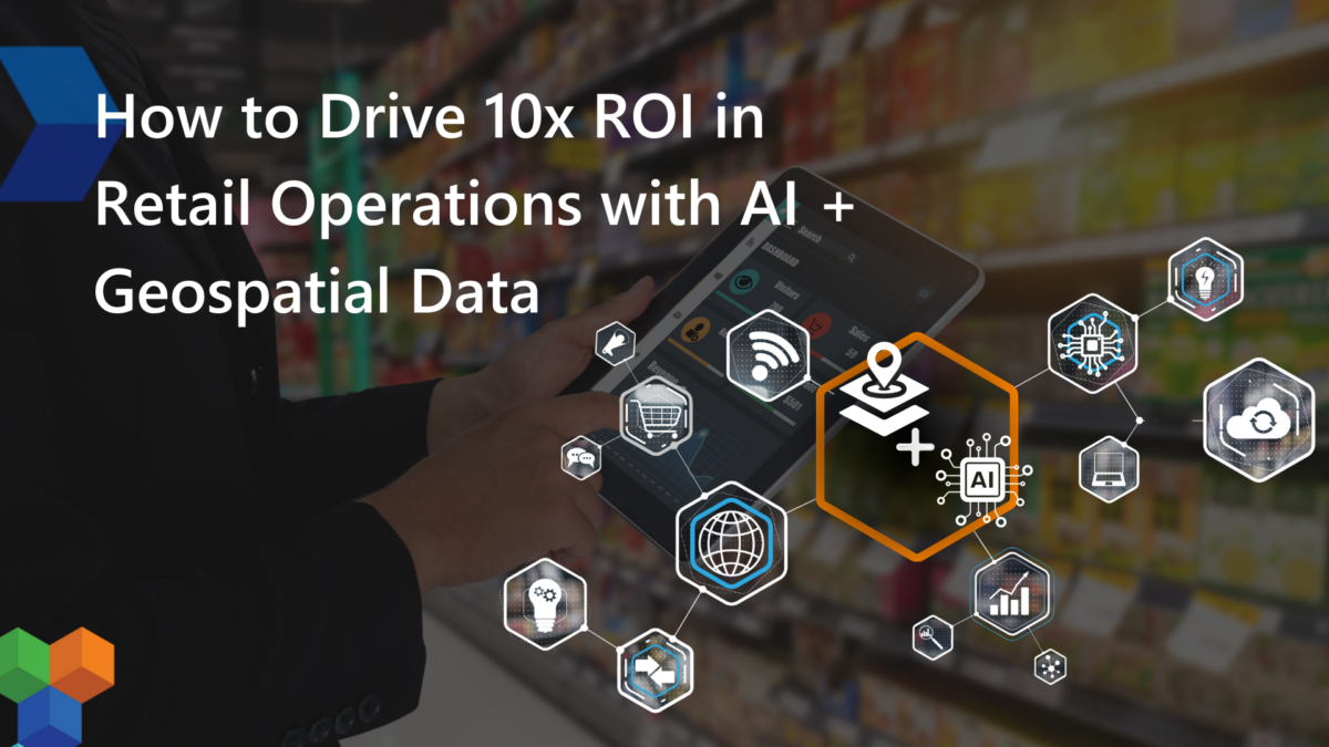 Retail Operations with AI + Geospatial Data